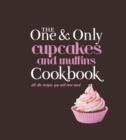 Image for The one &amp; only cupcakes &amp; muffins cookbook