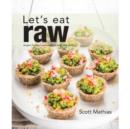 Image for Let&#39;s eat raw  : recipes for improved health, energy and vitality