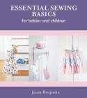 Image for Essential sewing basics  : for babies and children
