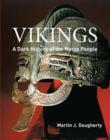 Image for Vikings  : a dark history of the Norse people