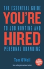 Image for You&#39;re hired  : the essential guide to job hunting and personal branding