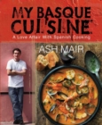 Image for My Basque cuisine  : a love affair with Spanish cooking