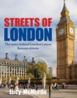 Image for Streets of London  : the story behind London&#39;s most famous streets