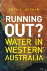 Image for Running Out? : Water in Western Australia