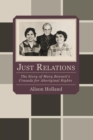 Image for Just Relations : The Story of Mary Bennett&#39;s Crusade for Aboriginal Rights
