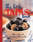Image for The little tapas book  : more than 60 tempting little snacks