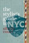 Image for The stylist&#39;s guide to NYC