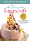 Image for The ultimate guide to sugarcraft