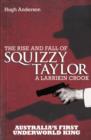 Image for Squizzy Taylor  : the rise and fall of a larrikin crook