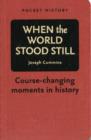Image for Pocket History: When the World Stood Still