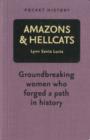 Image for Amazons and hellcats  : groundbreaking women who forged a path in history