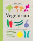 Image for Vegetarian  : 141 recipes celebrating fresh, seasonal ingredients