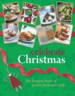 Image for Celebrate Christmas  : the bumper book of festive food and craft