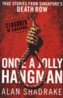 Image for Once a jolly hangman  : Singapore justice in the dock