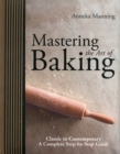 Image for Mastering the art of baking  : classic to contemporary