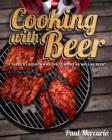 Image for Cooking with beer  : &quot;if there&#39;s liquid in a recipe, it might as well be beer&quot;