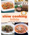 Image for The slow cooking bible  : with more than 300 recipes
