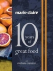 Image for Marie Claire  : 10 years of great food