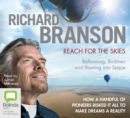 Image for Reach for the Skies : Ballooning, Birdmen and Blasting into Space