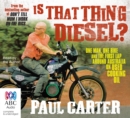 Image for Is That Thing Diesel? : One Man, One Bike and the First Lap Around Australia on Used Cooking Oil