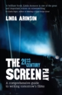 Image for The 21st century screenplay: a comprehensive guide to writing tomorrow&#39;s films