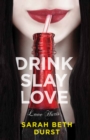 Image for Drink, Slay, Love