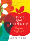 Image for Love and hunger: thoughts on the gift of food