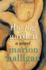Image for The fog garden: a novel