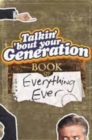 Image for Talkin&#39; &#39;Bout Your Generation Book of Everything Ever