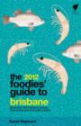 Image for The Foodies&#39; Guide to Brisbane 2012