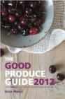 Image for The Good Produce Guide 2012