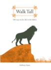 Image for Walk tall  : 100 ways to live life to the fullest