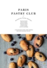 Image for Paris pastry club  : a collection of cakes, tarts, pastries and other indulgent recipes