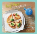 Image for Half-hour hungries  : 36 awesome dishes for kids to make when time is short!