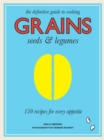 Image for Grains - 150 Recipes for Every Appetite