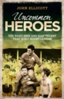 Image for Uncommon heroes of the rugby league  : the hard men, raw talent and real people that built the game
