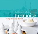 Image for Turquoise: a chef&#39;s travels in Turkey