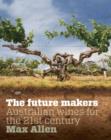 Image for Future Makers, The: Australian Wines for the 21st Century