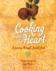Image for Cooking from the heart: a journey through Jewish food