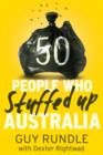 Image for 50 people who stuffed up Australia