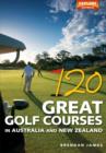 Image for 120 great golf courses in Australia and New Zealand