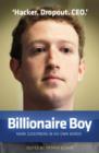 Image for Billionaire boy: Mark Zuckerberg in his own words