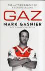 Image for Gaz  : the autobiography of a league legend