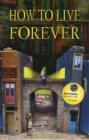Image for How to Live Forever (Novel)