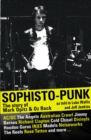 Image for Sophisto-punk: The Story of Mark Opitz and Oz Rock