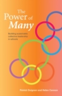 Image for The power of many  : building sustainable collective leadership in schools