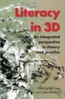 Image for Literacy in 3D : An integrated perspective in theory and practice