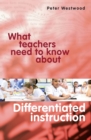 Image for What Teachers Need to Know About Differentiated Instruction