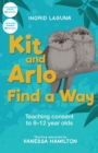 Image for Kit and Arlo find a way : Teaching consent to 8–12 year olds