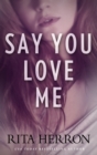 Image for Say You Love Me.